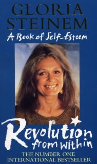 Gloria Steinem, The Revolution From Within